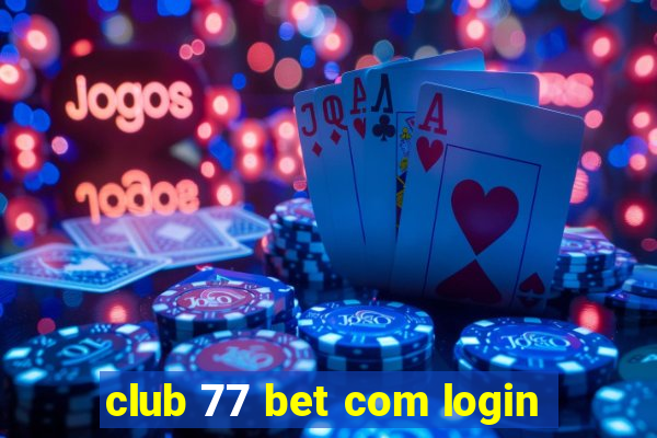 club 77 bet com login